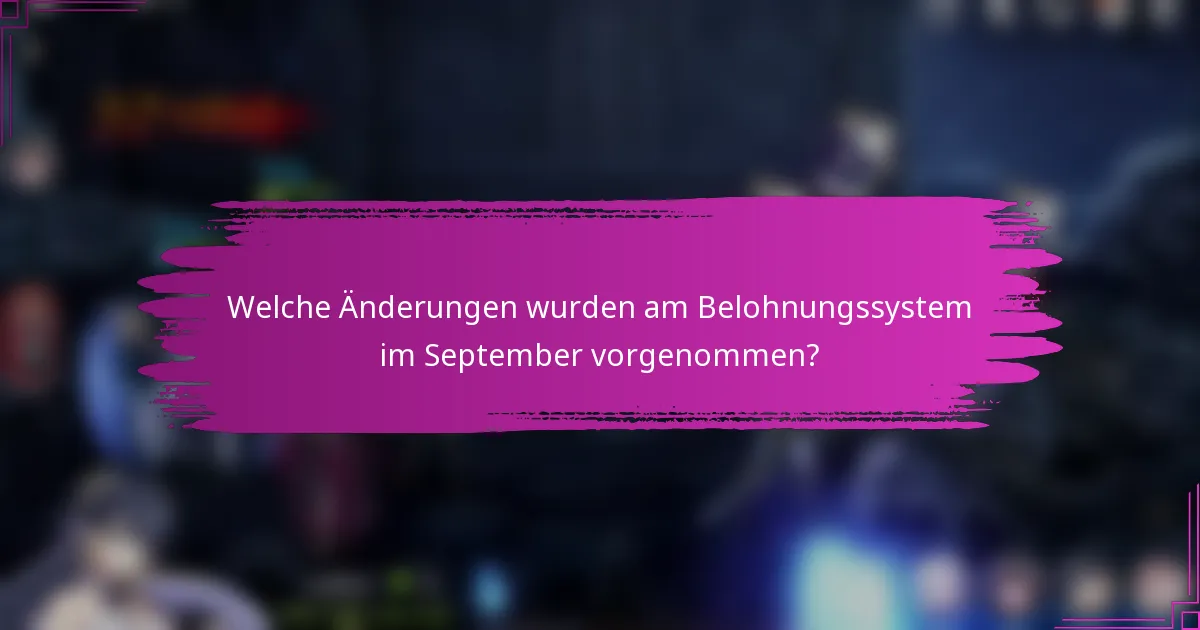 Welche Änderungen wurden am Belohnungssystem im September vorgenommen?