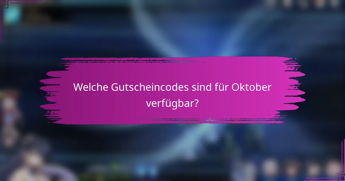 Welche Gutscheincodes sind für Oktober verfügbar?