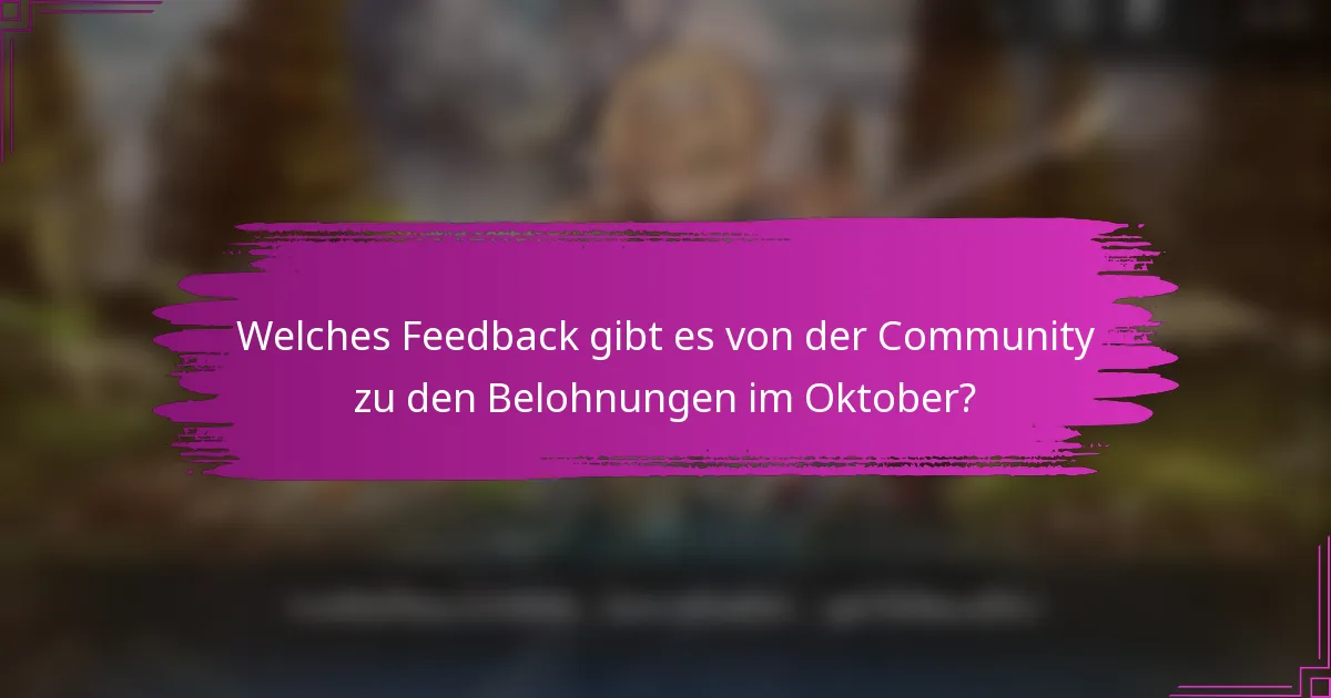Welches Feedback gibt es von der Community zu den Belohnungen im Oktober?