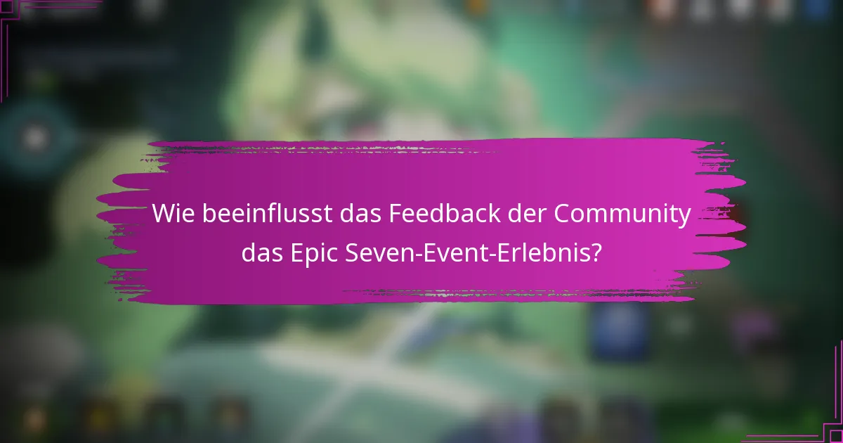 Wie beeinflusst das Feedback der Community das Epic Seven-Event-Erlebnis?